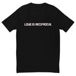 LOVE IS RECIPROCAL Short Sleeve T-shirt